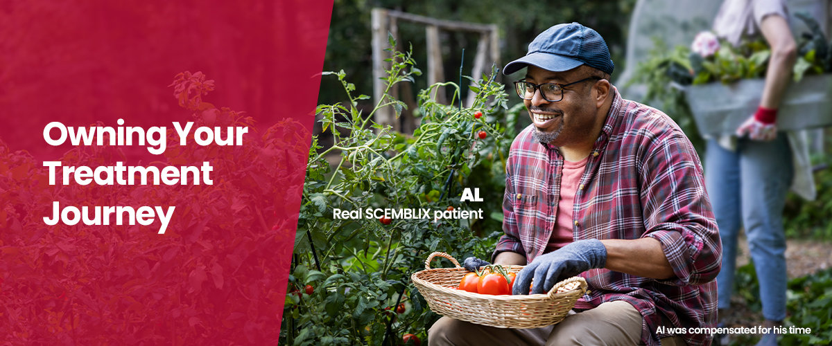 Owning your treatment journey. Al, real SCEMBLIX patient. Al was compensated for his time.